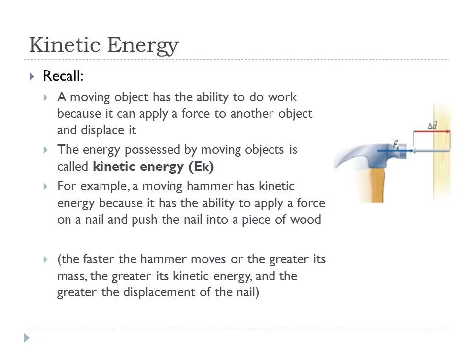 kinetic energy is energy of motion possessed by moving objects