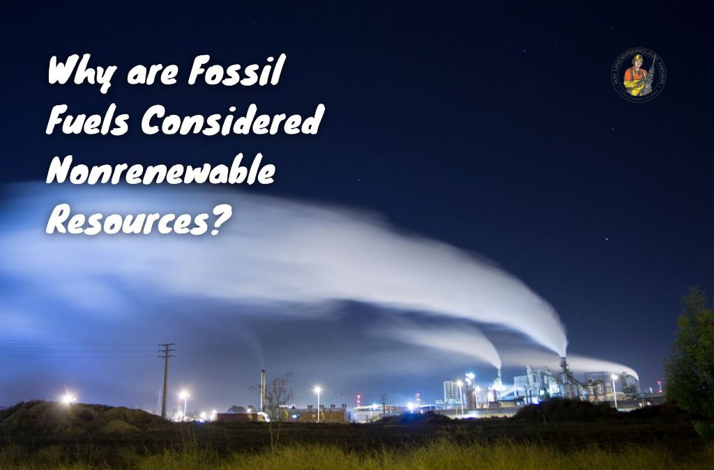fossil fuels are considered natural resources, but not renewable ones