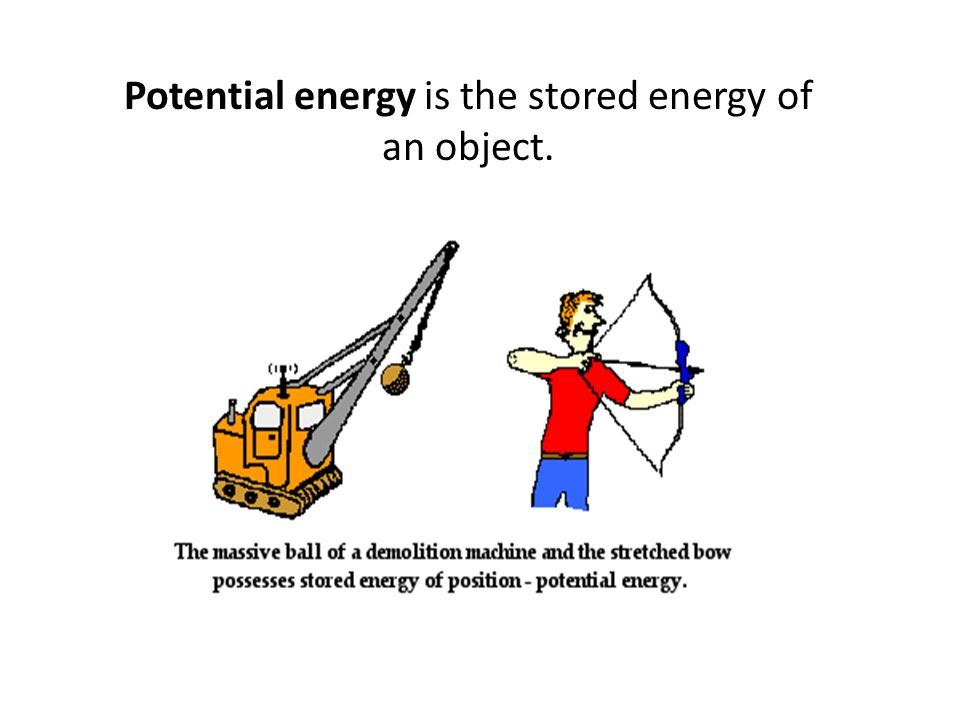 potential energy is stored energy in an object