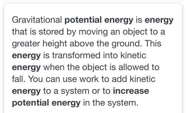 when an object is lifted upwards, its potential energy increases as it gains height. the potential energy can be converted back to kinetic energy as the object falls back down.